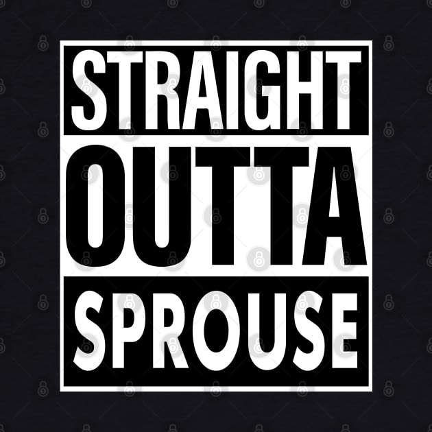 Sprouse Name Straight Outta Sprouse by ThanhNga